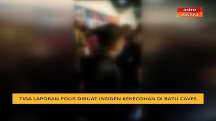 Tiga laporan polis dibuat insiden kekecohan di Batu Caves