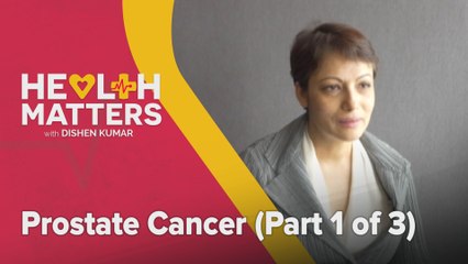 Health Matters: Prostate Cancer (Part 1 of 3)