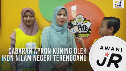 #AWANIJr: Cabaran apron kuning oleh ikon Nilam negeri Terengganu