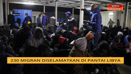 230 migran diselamatkan di Pantai Libya