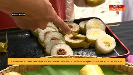 Lemang sushi diangkat produk pelancongan wajib cuba di Kuala Pilah
