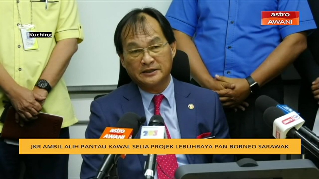 JKR ambil alih pantau kawal selia projek Lebuhraya Pan Borneo Sarawak