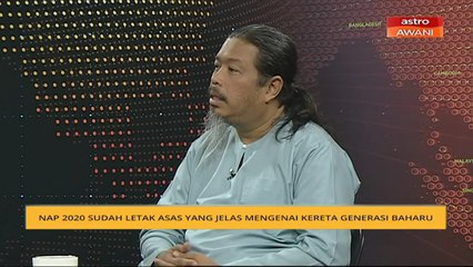 NAP 2020 sudah letak asas yang jelas mengenai kereta generasi baharu