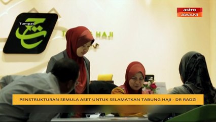Penstrukturan semula aset untuk selamatkan Tabung Haji - Dr Radhi
