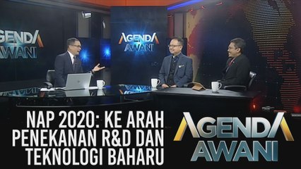 Agenda AWANI: NAP 2020 - Ke arah penekanan R&D dan teknologi baharu