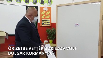 Őrizetbe vették Bojko Boriszov volt bolgár miniszterelnököt, EU-forrásokkal visszaélés a gyanú