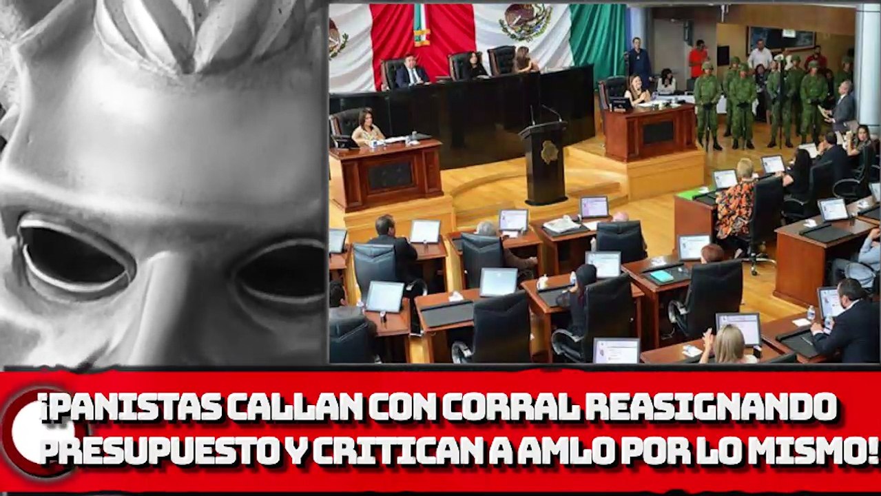 ¡PANISTA hipócritas callan con CORRAL reasignando presupuesto y CRITICAN a AMLO por intentar mismo!