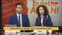 Buletin AWANI Khas: Malaysia 2020 - Apa selepas ini?