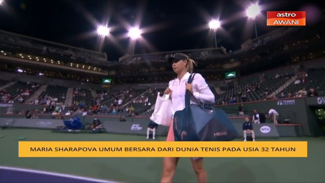 Maria Sharapova umum bersara dari dunia tenis pada usia 32 tahun