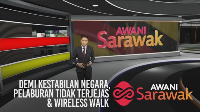 AWANI Sarawak [27/02/2020] - Demi kestabilan negara, pelaburan tidak terjejas & Wireless Walk