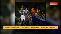 Helikopter PDRM terhempas di Kem PGA Air Panas Tawau