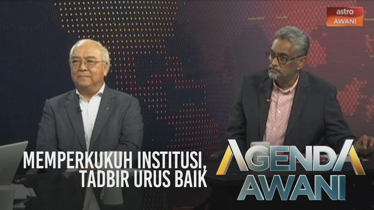 Agenda AWANI: Memperkukuh institusi, tadbir urus baik