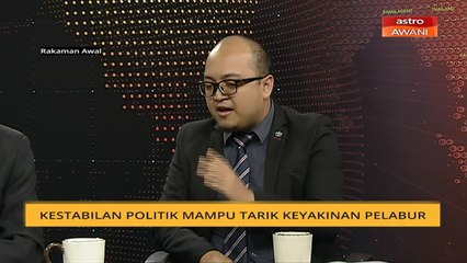 Politik stabil mampu tarik keyakinan pelabur