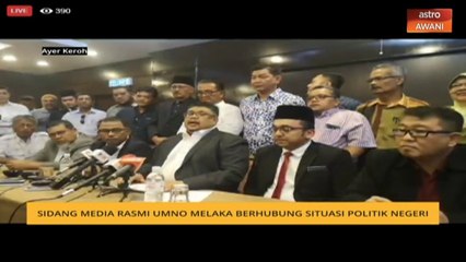 [SIDANG MEDIA] UMNO Melaka berhubung situasi politik negeri