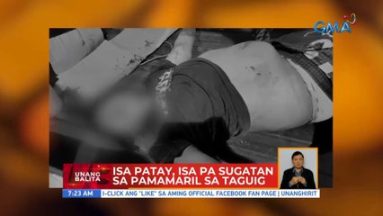 Isa patay, isa pa sugatan sa pamamaril sa Taguig | UB