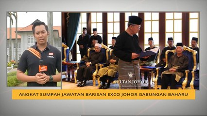 Angkat sumpah jawatan barisan Exco Johor gabungan baharu