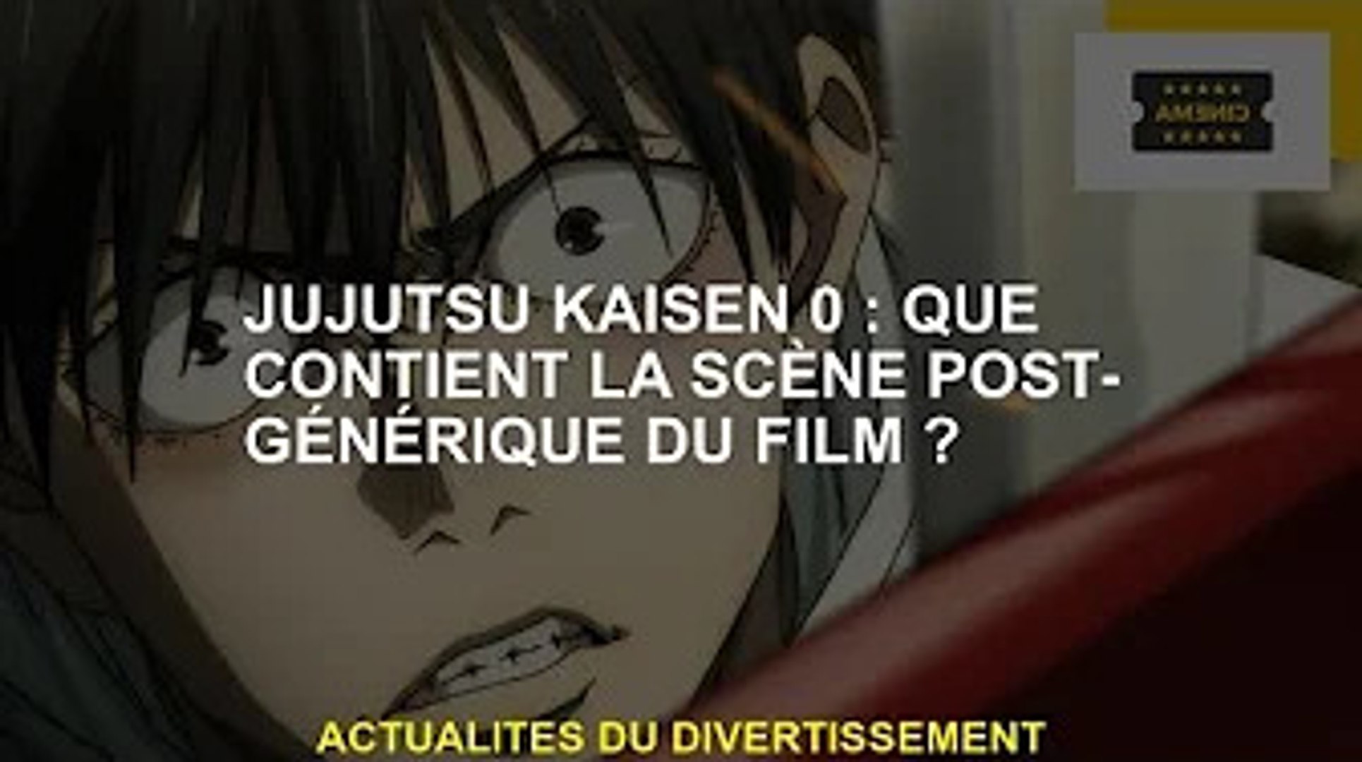 Jujutsu Kaisen 0 Scene Post Générique Jujutsu Kaisen 0 : Que contient le générique de fin du film ? - Vidéo  Dailymotion