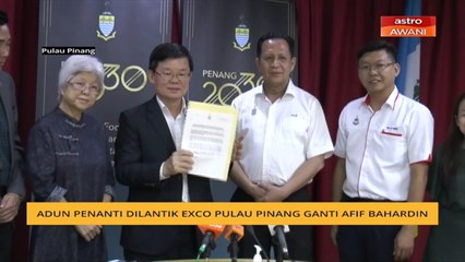 Adun Penanti dilantik Exco Pulau Pinang ganti Afif Bahardin