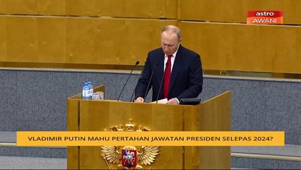 Vladimir Putin mahu pertahan jawatan Presiden selepas tamat 2024?