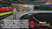 AWANI Sarawak [12/03/2020] - Hospital kerajaan & pejabat kesihatan, pindaan perkara 1(2) Perlembagaan Persekutuan & perkasa usahawan koperasi