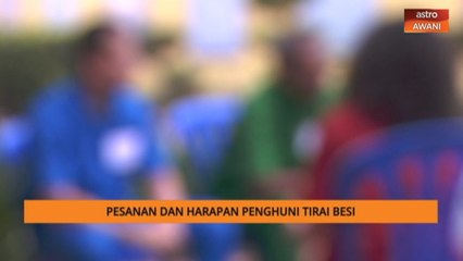 "Tak siapa nak duduk di penjara" - Penghuni tirai besi