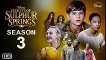 Secrets of Sulphur Springs Season 3 Trailer (2022) Disney Channel, Release Date, Episode 1, Review