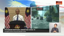 Perintah Kawalan Pergerakan mungkin dilanjutkan jika COVID-19 tidak reda
