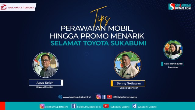 Tips Perawatan Mobil, Hingga Promo Menarik Selamat Toyota Sukabumi