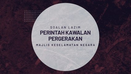 [INFOGRAFIK] Soalan lazim Perintah Kawalan Pergerakan (Majlis Keselamatan Negara)