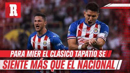 Hiram Mier: 'El Clásico Tapatío es más intenso que el Clásico Nacional'