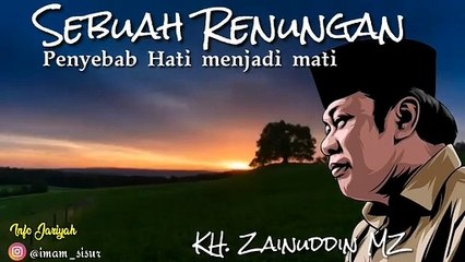 KH. Zainuddin MZ - The Cause of the Heart to Die - The Journey of Human Life (Very Touching the Heart)