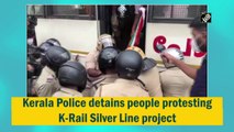 Kerala Police detains people protesting K-Rail Silver Line project