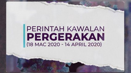 [INFOGRAFIK] Perintah Kawalan Pergerakan (18 Mac 2020 - 14 April 2020)