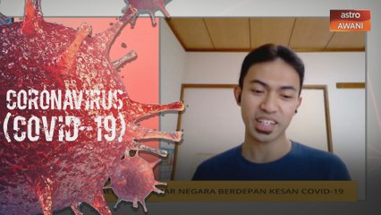 Pengalaman warga Malaysia di luar negara berdepan kesan COVID-19