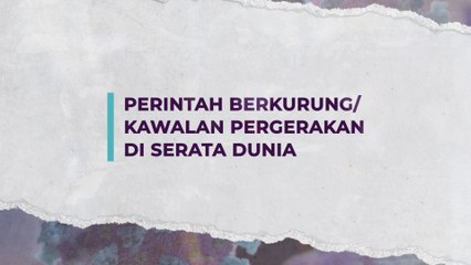 [INFOGRAFIK] Perintah berkurung / kawalan pergerakan di serata dunia