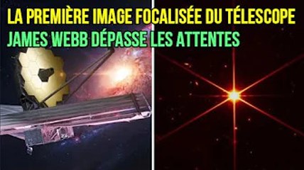 La première image focalisée du télescope James Webb dépasse les attentes