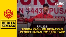 PAU2021: Terima kasih PM benarkan pengeluaran RM10,000 KWSP