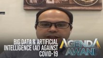 Agenda AWANI: Big Data & Artificial Intelligence (AI) Against COVID-19