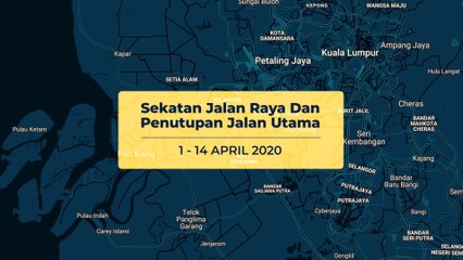 [INFOGRAFIK] Sekatan jalan raya dan penutupan jalan utama 1-14 April 2020