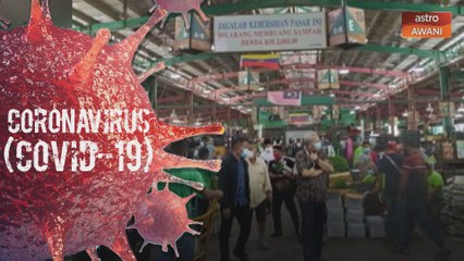 Pematuhan garis panduan di Pasar Borong Kuala Lumpur tidak memuaskan