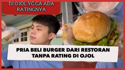 Pria Beli Burger dari Restoran Tanpa Rating di Ojol, Tampilan dan Rasanya Bikin Heran
