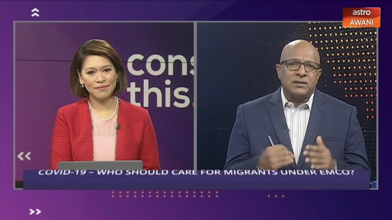 Consider This: COVID-19 (Part 1) - Whose Responsibility are Migrants under MCO?