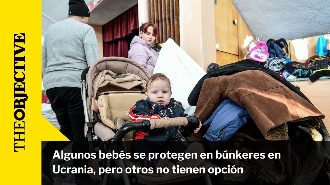 Algunos bebés se protegen en búnkeres en Ucrania, pero otros no tienen opción