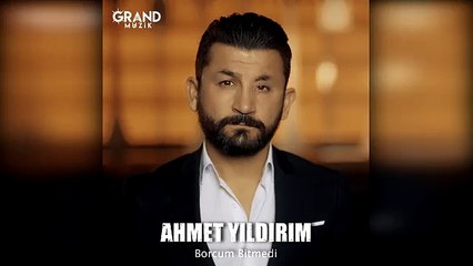 Ahmet Yıldırım - Borcum Bitmedi