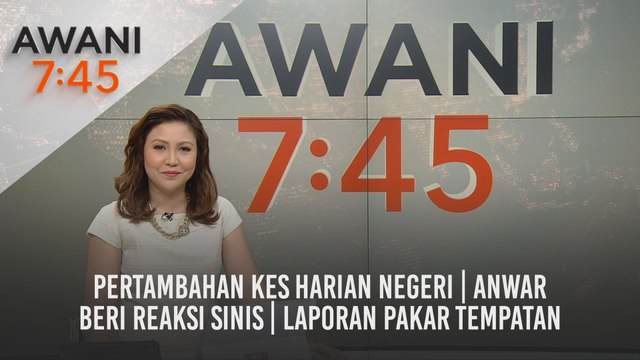 AWANI 7:45 [12/04/2021]: Pertambahan kes harian negeri | Anwar beri reaksi sinis
