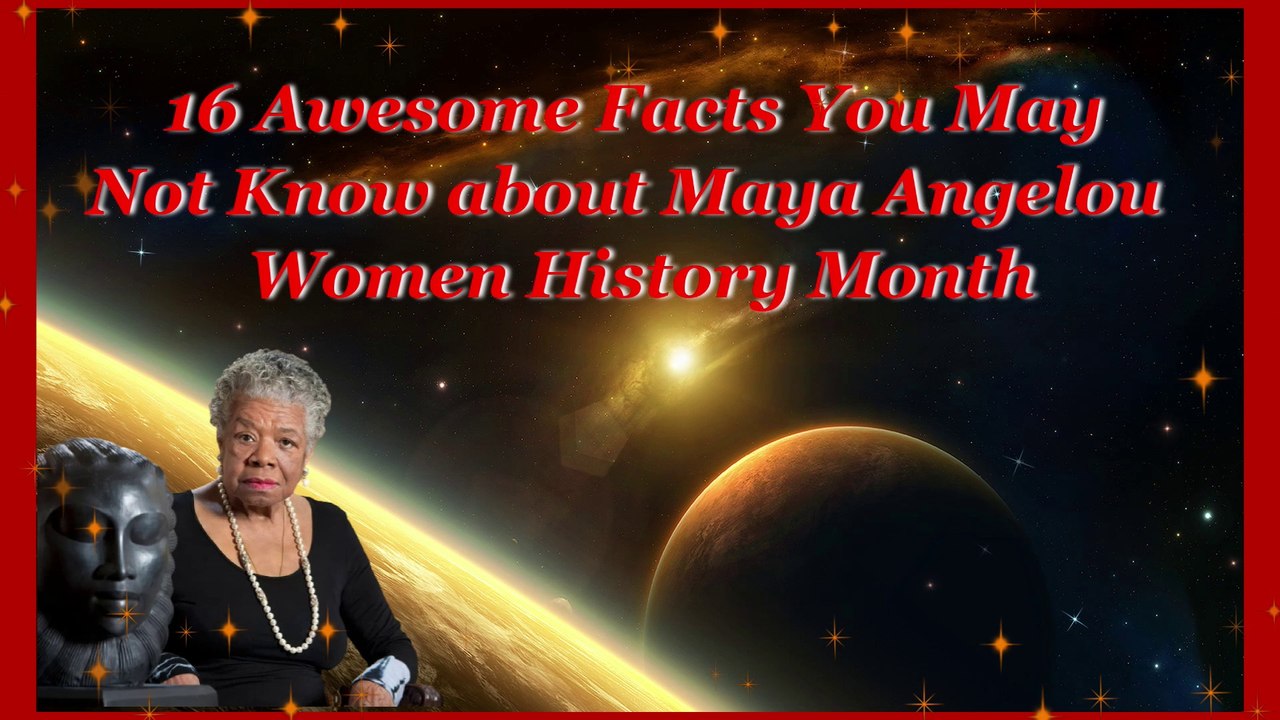 16 Awesome Facts You May Not Know About Maya Angelou Women History Month