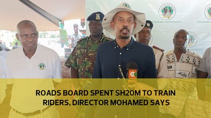 Roads board spent Sh20m to train riders, director Mohamed says