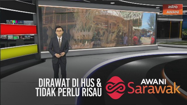 AWANI Sarawak [21/04/2020] - Dirawat di HUS, tidak perlu risau & rezeki tidak putus