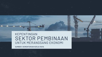 [INFOGRAFIK] Kepentingan sektor pembinaan untuk merangsang ekonomi