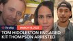 Tom Hiddleston is engaged to Zawe Ashton; Kit Thompson arrested for alleged abuse